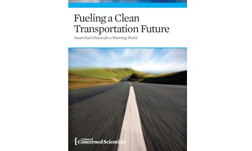 UCS Report Cover for Fueling Clean Transportation Future